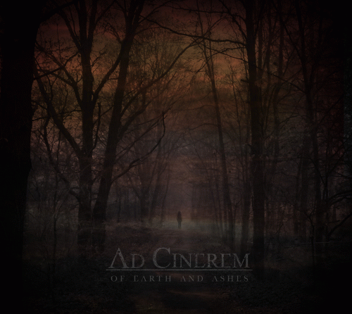 Ad Cinerem : Of Earth and Ashes